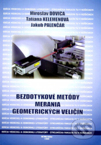 Kniha: Bezdotykové metódy merania geometrických veličín (Jakub Palenčár, Miroslav Dovica a Tatiana Kelemenová). Elfa Kosice, 2020 Kniha: Bezdotykové metódy merania geometrických veličín (Jakub Palenčár, Miroslav Dovica a Tatiana Kelemenová). Elfa Kosice, 2020