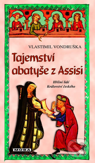 Kniha: Tajemství abatyše z Assisi (Vlastimil Vondruška). Moba, 2020 Kniha: Tajemství abatyše z Assisi (Vlastimil Vondruška). Moba, 2020