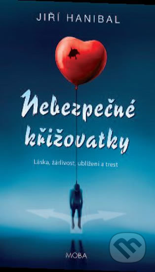 Kniha: Nebezpečné křižovatky (Jiří Hanibal). Moba, 2020 Kniha: Nebezpečné křižovatky (Jiří Hanibal). Moba, 2020