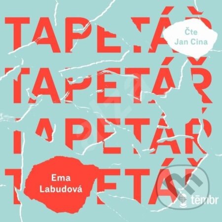 Audiokniha: Tapetář (Ema Labudová). Témbr, 2020 Audiokniha: Tapetář (Ema Labudová). Témbr, 2020