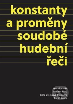 Kniha: Konstanty a proměny soudobé hudební řeči (Jaromír Havlík, Jiřina Dvořáková-Marešová, Tomáš Krejča a Vladimír Tichý). Akademie múzických umění, 2020 Kniha: Konstanty a proměny soudobé hudební řeči (Jaromír Havlík, Jiřina Dvořáková-Marešová, Tomáš Krejča a Vladimír Tichý). Akademie múzických umění, 2020