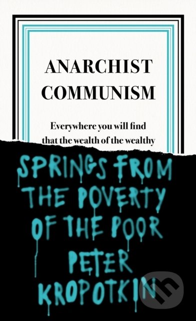 Kniha: Anarchist Communism (Peter Kropotkin). Penguin Books, 2020 Kniha: Anarchist Communism (Peter Kropotkin). Penguin Books, 2020