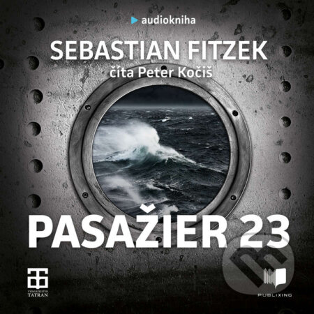 Audiokniha: Pasažier 23 (Sebastian Fitzek). Publixing a Tatran, 2020 Audiokniha: Pasažier 23 (Sebastian Fitzek). Publixing a Tatran, 2020