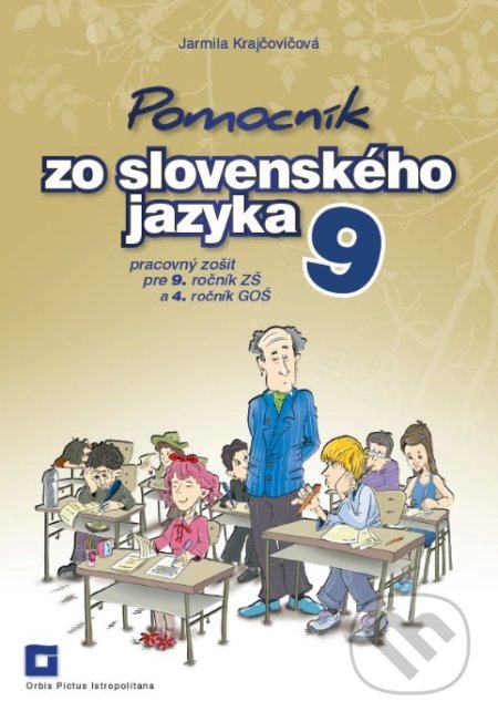 Kniha: Pomocník zo slovenského jazyka 9 pre 9. ročník ZŠ a 4. ročník GOŠ (Jarmila Krajčovičová). Orbis Pictus Istropolitana, 2020 Kniha: Pomocník zo slovenského jazyka 9 pre 9. ročník ZŠ a 4. ročník GOŠ (Jarmila Krajčovičová). Orbis Pictus Istropolitana, 2020