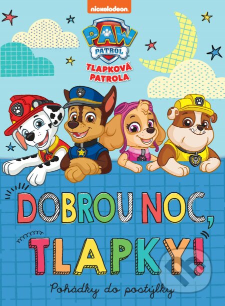 Kniha: Tlapková patrola: Dobrou noc, tlapky! (Autorský kolektiv). Egmont ČR, 2020 Kniha: Tlapková patrola: Dobrou noc, tlapky! (Autorský kolektiv). Egmont ČR, 2020