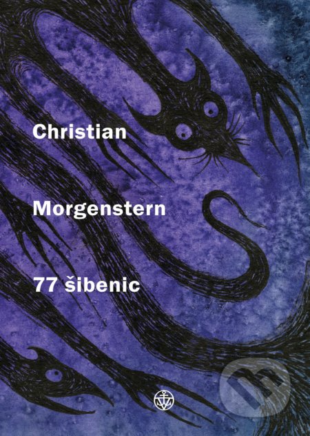 Kniha: 77 šibenic (Christian Morgenstern). Vyšehrad, 2020 Kniha: 77 šibenic (Christian Morgenstern). Vyšehrad, 2020