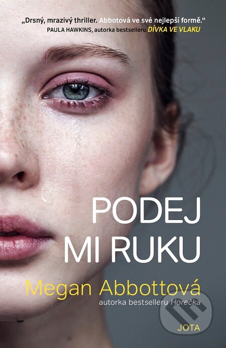 E-kniha: Podej mi ruku (Megan Abbott). Jota, 2020 E-kniha: Podej mi ruku (Megan Abbott). Jota, 2020