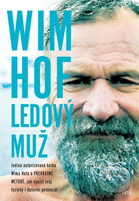 Kniha: Wim Hof. Ledový muž (Wim Hof). Jota, 2020 Kniha: Wim Hof. Ledový muž (Wim Hof). Jota, 2020