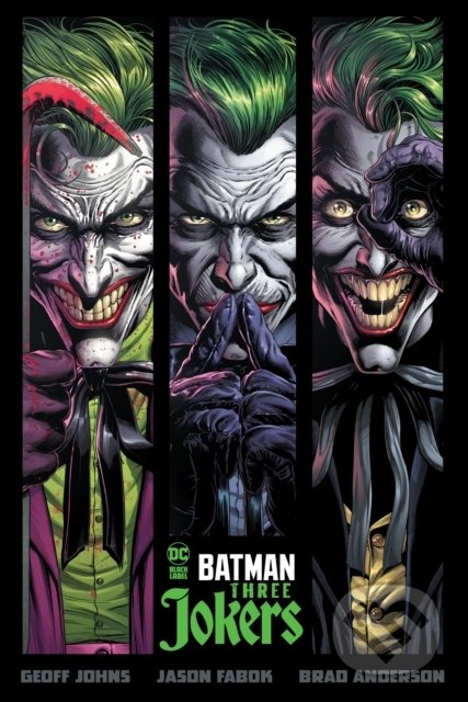 Kniha: Batman: Three Jokers (Geoff Johns). DC Comics, 2020 Kniha: Batman: Three Jokers (Geoff Johns). DC Comics, 2020