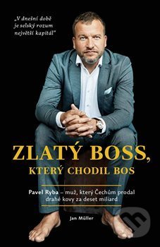 Kniha: Zlatý boss, který chodil bos (Jan Müller). Fish&Rabbit, 2020 Kniha: Zlatý boss, který chodil bos (Jan Müller). Fish&Rabbit, 2020