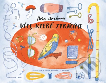 Kniha: Věci, které ztrácíme (Petr Borkovec). Meander, 2020 Kniha: Věci, které ztrácíme (Petr Borkovec). Meander, 2020