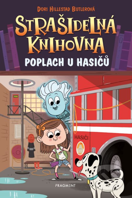 Kniha: Strašidelná knihovna: Poplach u hasičů (Dori Hillestad Butler). Nakladatelství Fragment, 2020 Kniha: Strašidelná knihovna: Poplach u hasičů (Dori Hillestad Butler). Nakladatelství Fragment, 2020