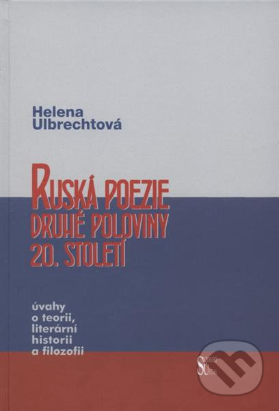 Kniha: Ruská poezie druhé poloviny 20. století (Helena Ulbrechtová). Slovanský ústav, 2020 Kniha: Ruská poezie druhé poloviny 20. století (Helena Ulbrechtová). Slovanský ústav, 2020