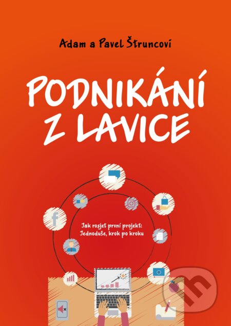 E-kniha: Podnikání z lavice (Adam Štrunc a Pavel Štrunc). BIZBOOKS, 2020 E-kniha: Podnikání z lavice (Adam Štrunc a Pavel Štrunc). BIZBOOKS, 2020