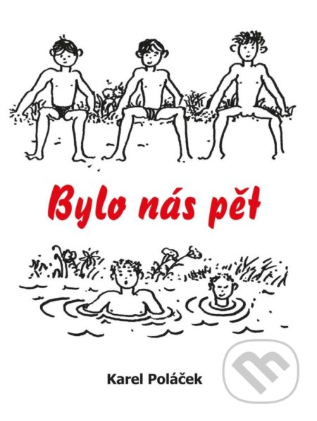 Kniha: Bylo nás pět (Karel Poláček). Akcent, 2020 Kniha: Bylo nás pět (Karel Poláček). Akcent, 2020