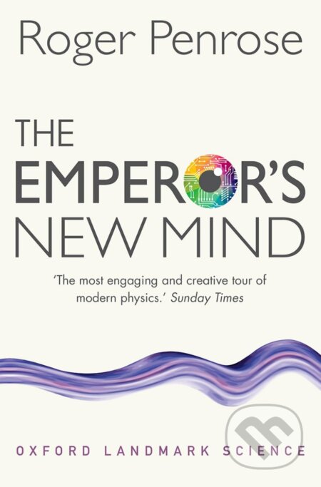 Kniha: The Emperor's New Mind (Roger Penrose). Oxford University Press, 2016 Kniha: The Emperor's New Mind (Roger Penrose). Oxford University Press, 2016