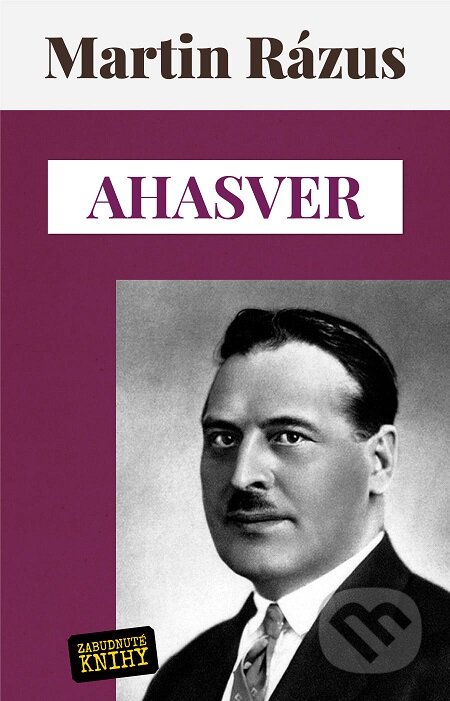 E-kniha: Ahasver (Martin Rázus). Zabudnuté knihy E-kniha: Ahasver (Martin Rázus). Zabudnuté knihy