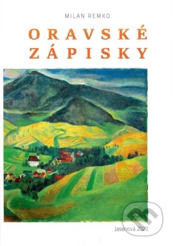 Kniha: Oravské zápisky (Milan Remko). Remedika, 2020 Kniha: Oravské zápisky (Milan Remko). Remedika, 2020