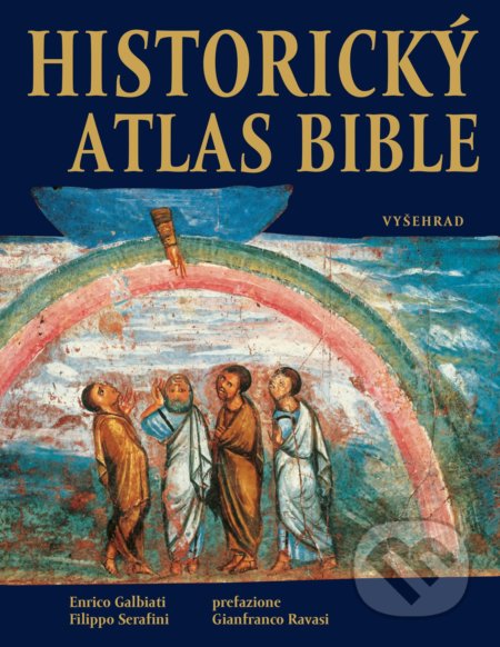 Kniha: Historický atlas Bible (Enrico Galbiati a Filippo Serafini). Vyšehrad, 2021 Kniha: Historický atlas Bible (Enrico Galbiati a Filippo Serafini). Vyšehrad, 2021