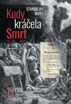 Kniha: Kudy kráčela smrt (Stanislav Motl). Eminent, 2020 Kniha: Kudy kráčela smrt (Stanislav Motl). Eminent, 2020