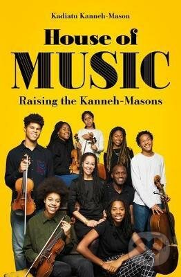 Kniha: House of Music (Kadiatu Kanneh-Mason). Oneworld, 2020 Kniha: House of Music (Kadiatu Kanneh-Mason). Oneworld, 2020
