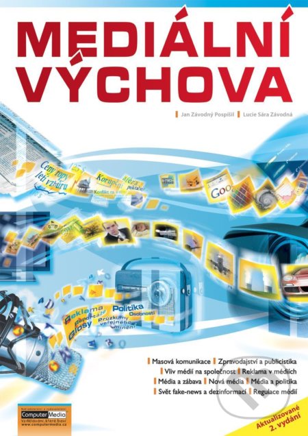 Kniha: Mediální výchova - aktualizované 2. vydání (Jan Pospíšil Závodný a Lucie Sára Závodná). Computer Media, 2020 Kniha: Mediální výchova - aktualizované 2. vydání (Jan Pospíšil Závodný a Lucie Sára Závodná). Computer Media, 2020