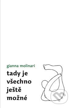 Tady je všechno ještě možné - Gianna Molinari, Archa, 2020