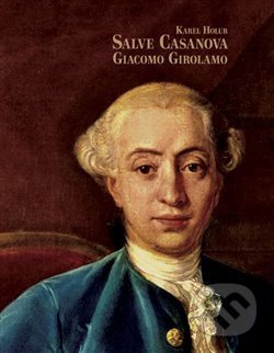 Kniha: Salve Casanova. Giacomo Girolamo (Karel Holub). Retro Gallery, 2020 Kniha: Salve Casanova. Giacomo Girolamo (Karel Holub). Retro Gallery, 2020