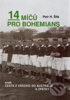 Kniha: 14 míčů pro Bohemians aneb cesta z Vršovic do Austrálie a zpět (Petr Hugo Šlik). ARSCI, 2015 Kniha: 14 míčů pro Bohemians aneb cesta z Vršovic do Austrálie a zpět (Petr Hugo Šlik). ARSCI, 2015