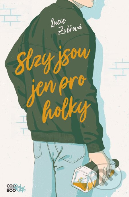 E-kniha: Slzy jsou jen pro holky (Lucie Zvěřová). CooBoo CZ, 2020 E-kniha: Slzy jsou jen pro holky (Lucie Zvěřová). CooBoo CZ, 2020