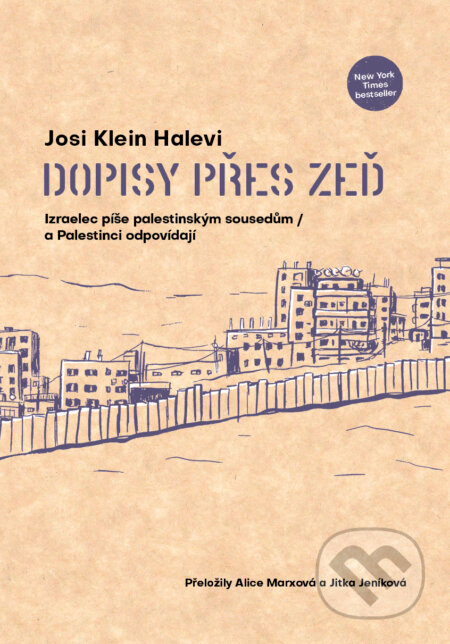 E-kniha: Dopisy přes zeď (Josi Klein Halevi). Akropolis, 2020 E-kniha: Dopisy přes zeď (Josi Klein Halevi). Akropolis, 2020