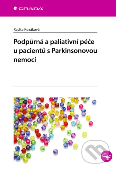 E-kniha: Podpůrná a paliativní péče u pacientů s Parkinsonovou nemocí (Radka Kozáková). Grada, 2020 E-kniha: Podpůrná a paliativní péče u pacientů s Parkinsonovou nemocí (Radka Kozáková). Grada, 2020