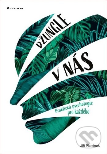 Kniha: Džungle v nás (Jiří Plamínek). Grada, 2020 Kniha: Džungle v nás (Jiří Plamínek). Grada, 2020