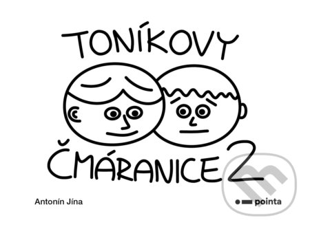 Kniha: Toníkovy čmáranice 2 (Antonín Jína). Pointa, 2020 Kniha: Toníkovy čmáranice 2 (Antonín Jína). Pointa, 2020