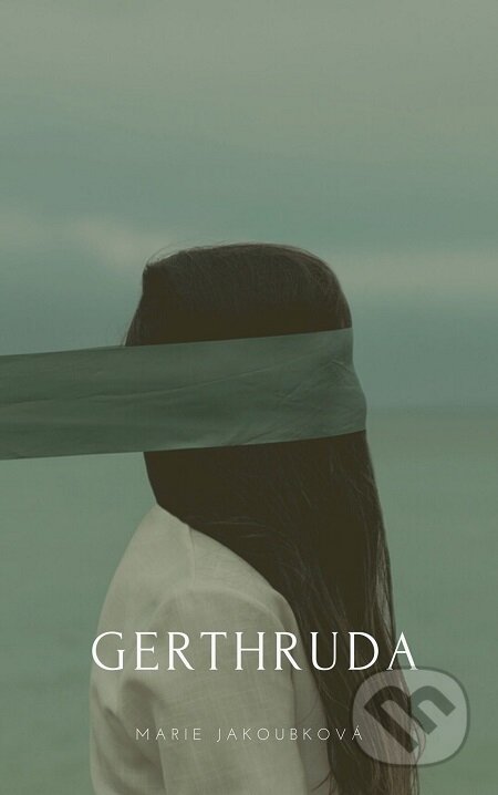 E-kniha: Gerthruda (Marie Jakoubková). E-knihy jedou E-kniha: Gerthruda (Marie Jakoubková). E-knihy jedou
