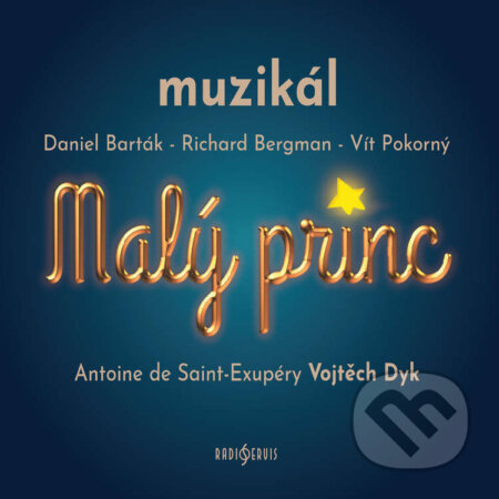 Audiokniha: Malý princ (Antoine de Saint-Exupéry, Daniel Barták, Richard Bergman a Vít Pokorný). Radioservis, 2020 Audiokniha: Malý princ (Antoine de Saint-Exupéry, Daniel Barták, Richard Bergman a Vít Pokorný). Radioservis, 2020