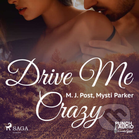 Audiokniha: Drive Me Crazy (EN) (M. J. Post a Mysti Parker). Saga Egmont, 2020 Audiokniha: Drive Me Crazy (EN) (M. J. Post a Mysti Parker). Saga Egmont, 2020