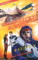 Kniha: Galaktický konvoj (Bill Baldwin). Brokilon Kniha: Galaktický konvoj (Bill Baldwin). Brokilon