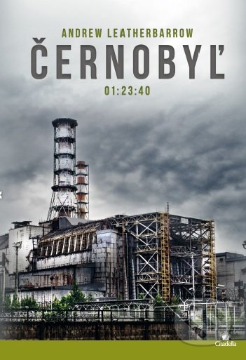 Kniha: Černobyľ 01:23:40 (Andrew Leatherbarrow), 2020 Kniha: Černobyľ 01:23:40 (Andrew Leatherbarrow), 2020