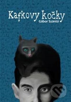 Kniha: Kafkovy kočky (Gábor T. Szántó). Garamond, 2020 Kniha: Kafkovy kočky (Gábor T. Szántó). Garamond, 2020