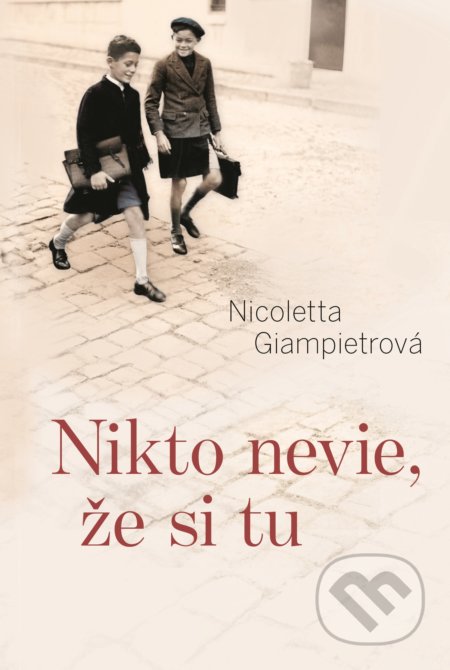 Kniha: Nikto nevie, že si tu (Nicoletta Giampietro). Fortuna Libri, 2020 Kniha: Nikto nevie, že si tu (Nicoletta Giampietro). Fortuna Libri, 2020