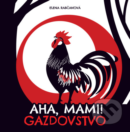 Kniha: Aha, mami! Gazdovstvo (Elena Rabčanová). Fortuna Libri, 2020 Kniha: Aha, mami! Gazdovstvo (Elena Rabčanová). Fortuna Libri, 2020