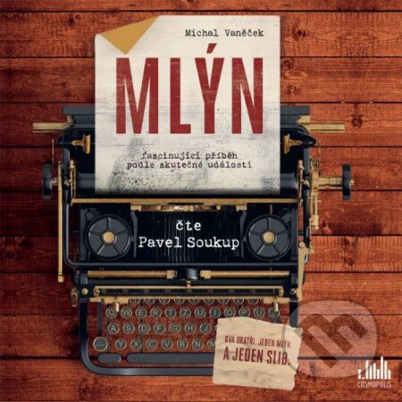 Audiokniha: Mlýn (Michal Vaněček). Cosmopolis, 2020 Audiokniha: Mlýn (Michal Vaněček). Cosmopolis, 2020