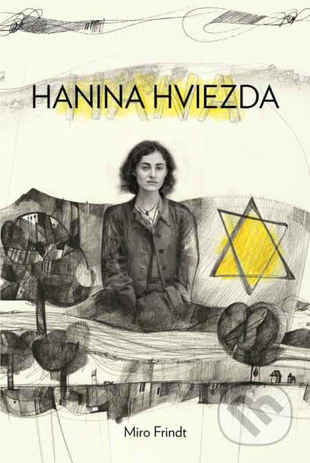 Kniha: Hanina hviezda (Miro Frindt). Fortuna Libri, 2020 Kniha: Hanina hviezda (Miro Frindt). Fortuna Libri, 2020