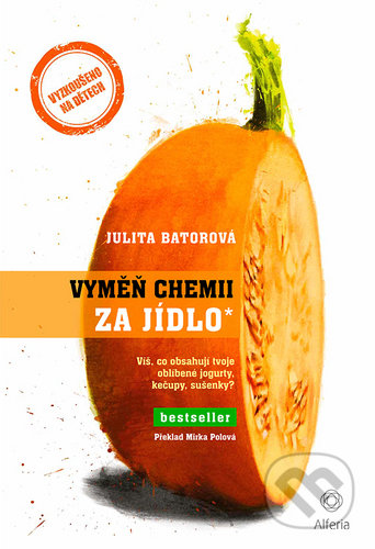 Kniha: Vyměň chemii za jídlo (Julita Batorová). Alferia, 2020 Kniha: Vyměň chemii za jídlo (Julita Batorová). Alferia, 2020