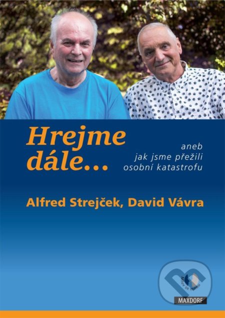 Kniha: Hrejme dále… (Alfred Strejček, David Vávra a Pavel Pafko). Maxdorf, 2020 Kniha: Hrejme dále… (Alfred Strejček, David Vávra a Pavel Pafko). Maxdorf, 2020