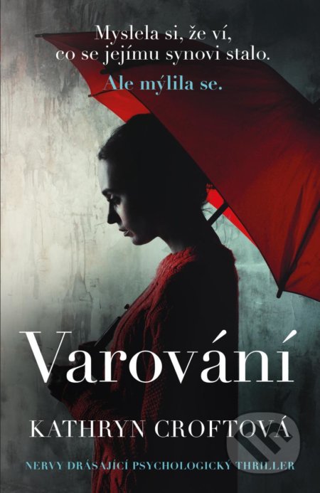 Kniha: Varování (Kathryn Croft). Ikar CZ, 2020 Kniha: Varování (Kathryn Croft). Ikar CZ, 2020