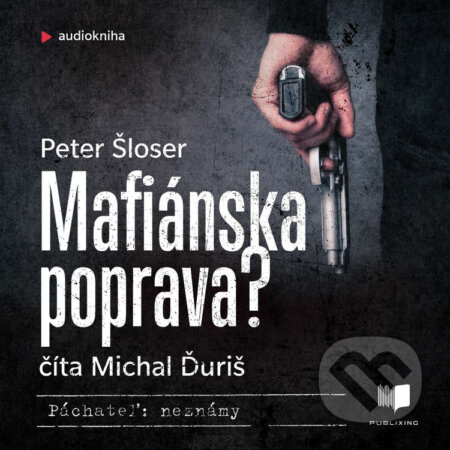 Audiokniha: Mafiánska poprava? (Peter Šloser), 2020 Audiokniha: Mafiánska poprava? (Peter Šloser), 2020