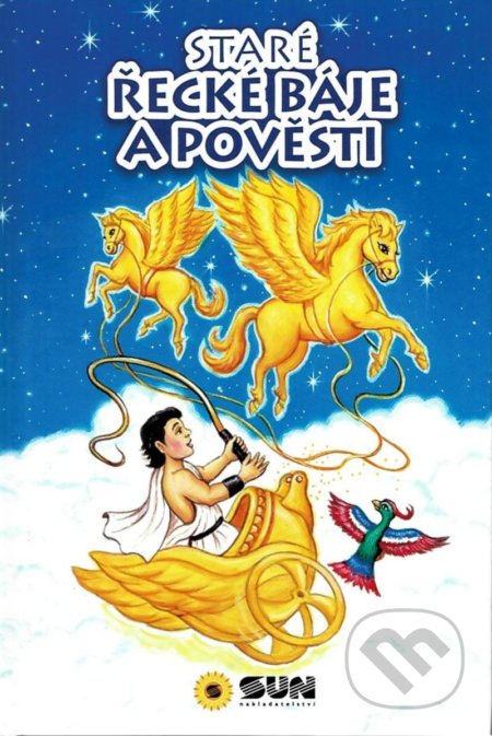 Kniha: Staré řecké báje a pověsti (SUN). SUN, 2020 Kniha: Staré řecké báje a pověsti (SUN). SUN, 2020