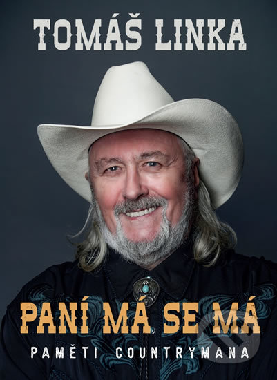 Kniha: Paní má se má - Paměti countrymana (Tomáš Linka). STAIR JUMPER, 2020 Kniha: Paní má se má - Paměti countrymana (Tomáš Linka). STAIR JUMPER, 2020